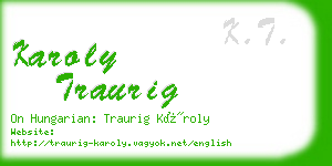 karoly traurig business card